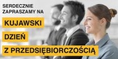 Kujawski Dzień z Przedsiębiorczością - przedsiębiorco, przyjdź koniecznie!